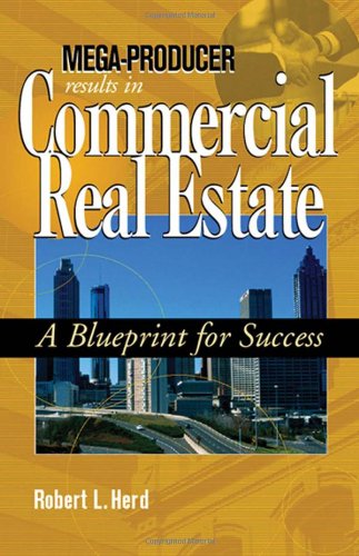 9780324314090: Mega-Producer Results in Commercial Real Estate: A Blueprint for Success
