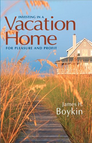 Investing in a Vacation Home for Pleasure and Profit (9780324314113) by Boykin, James H.