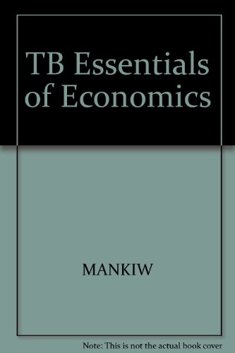 TB Essentials of Economics (9780324318968) by MANKIW