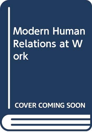 9780324319651: Modern Human Relations at Work