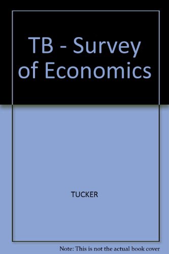 TB - Survey of Economics (9780324319750) by TUCKER