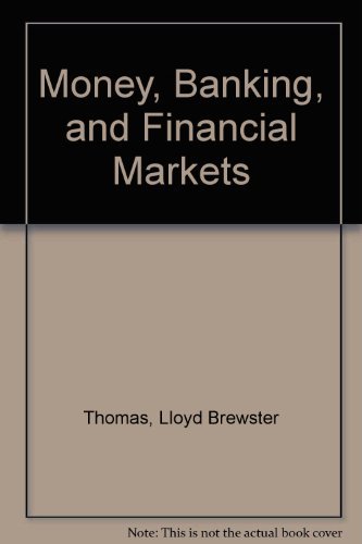 Money, Banking, and Financial Markets - Lloyd Brewster Thomas