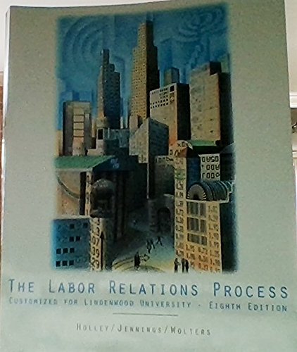 Beispielbild fr Labor Relations Process (Customized for Lindenwood University) zum Verkauf von Granada Bookstore,            IOBA
