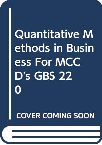 9780324345933: Quantitative Methods in Business For MCCD's GBS 220