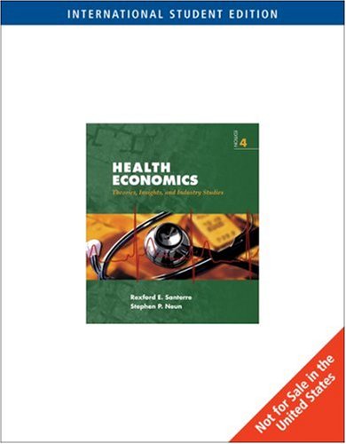 Imagen de archivo de Health Economics: Theories, Insights, and Industry Studies a la venta por Better World Books Ltd