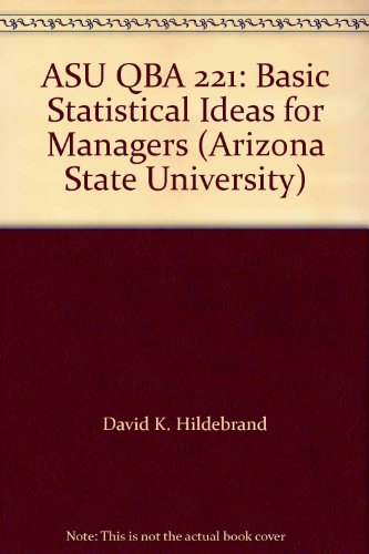 Imagen de archivo de ASU QBA 221: Basic Statistical Ideas for Managers (Arizona State University) a la venta por HPB-Red