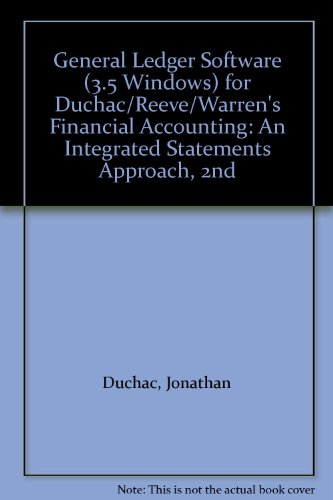 General Ledger Software (3.5 Windows) for Duchac/Reeve/Warren's Financial Accounting: An Integrated Statements Approach, 2nd (9780324374421) by Duchac, Jonathan; Reeve, James M.; Warren, Carl S.