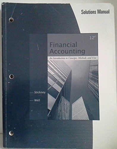 Stock image for Solutions Manual for Stickney/Weil  s Financial Accounting: An Introduction to Concepts, Methods and Uses, 12th for sale by HPB-Red