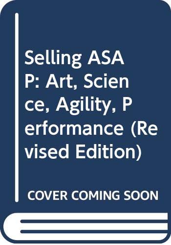 Selling ASAP: Art, Science, Agility, Performance (Revised Edition) (9780324386448) by Eli Jones; Carl Stevens; Larry Chonko