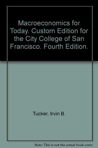 Macroeconomics for Today. Custom Edition for the City College of San Francisco. Fourth Edition.