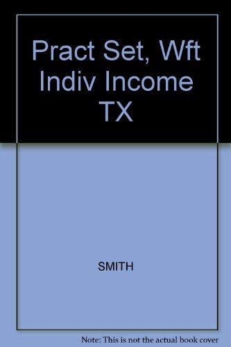9780324399523: Practice Set for Hoffman/Smith/Willis’ West Federal Taxation 2007: Individual Income Taxes, 30th