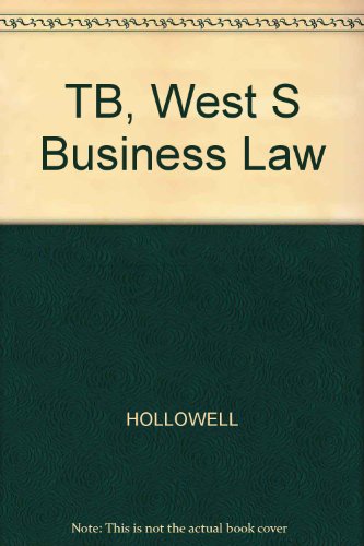 TB, West S Business Law (9780324401998) by HOLLOWELL