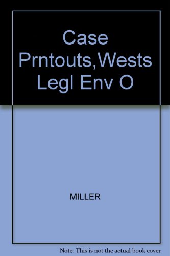 Case Prntouts,Wests Legl Env O (9780324402100) by Unknown Author