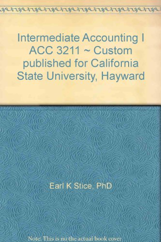 Stock image for Intermediate Accounting I ACC 3211 ~ Custom published for California State University, Hayward for sale by ThriftBooks-Atlanta