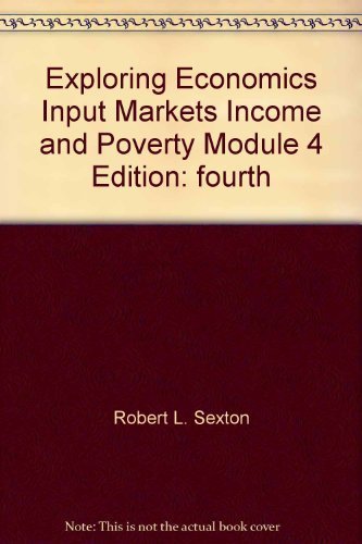 Beispielbild fr Exploring Economics Input Markets,Income and Poverty Module 4 zum Verkauf von BookHolders