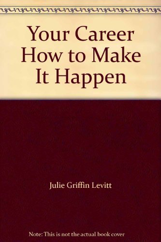 9780324572070: Your Career How to Make It Happen