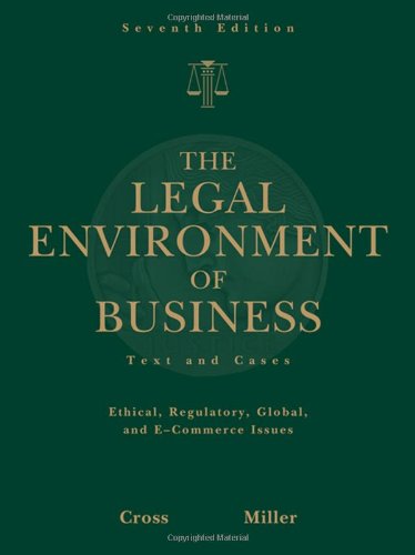 Stock image for The Legal Environment of Business: Text and Cases: Ethical, Regulatory, Global, and E-Commerce Issues for sale by ThriftBooks-Atlanta