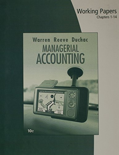 Working Papers, Chapter 1-14 for Warren/Reeve/Duchac's Managerial Accounting (9780324593716) by Warren, Carl S.; Reeve, James M.; Duchac, Jonathan