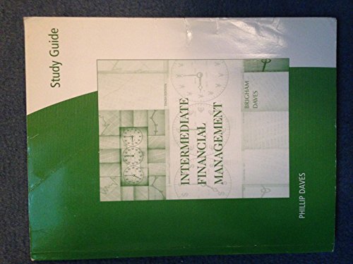 Study Guide for Brigham/Davesâ€™ Intermediate Financial Management, 10th (9780324596977) by Brigham, Eugene F.; Daves, Phillip R.