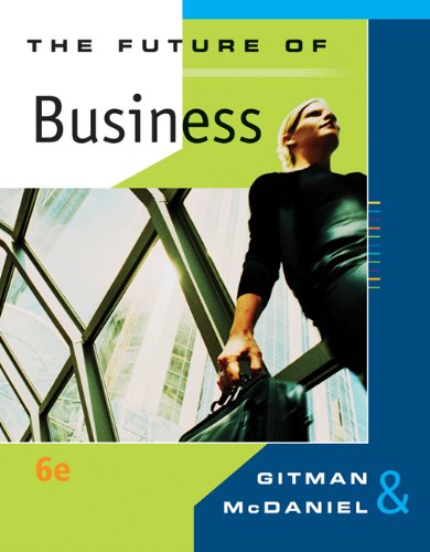 Bundle: Future of Business, 6th + CengageNOW, Business and Company Resource Center 1-Semester Printed Access Card (9780324635027) by Gitman, Lawrence J.; McDaniel, Carl