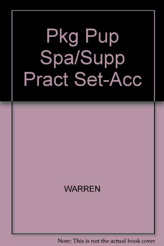Pkg Pup Spa/Supp Pract Set-Acc (9780324641097) by Carl S. Warren; James M. Reeve; Jonathan E. Duchac
