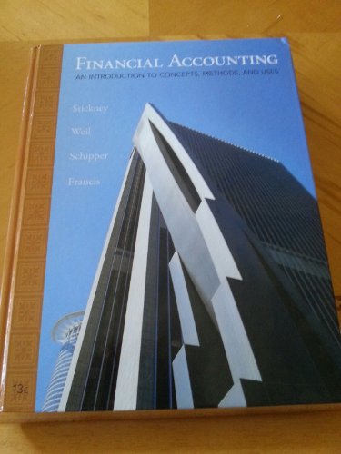 Financial Accounting: An Introduction to Concepts, Methods and Uses (Available Titles CengageNOW) (9780324651140) by Stickney, Clyde P.; Weil, Roman L.; Schipper, Katherine; Francis, Jennifer