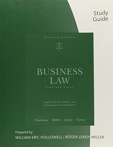 Study Guide for Clarkson/Jentz/Cross/Millerâ€™s Business Law: Text and Cases, 11th (9780324655254) by Miller, Roger LeRoy; Hollowell, William E.