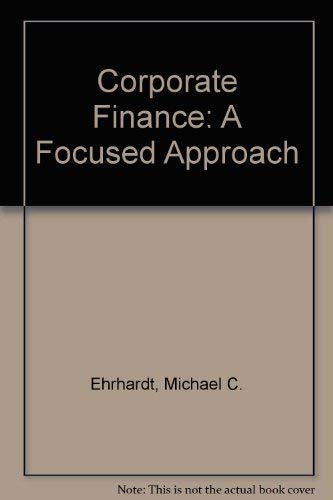 9780324655698: Corporate Finance: A Focused Approach