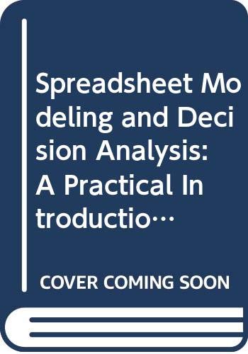 9780324656640: Spreadsheet Modeling and Decision Analysis: A Practical Introduction to Management Science