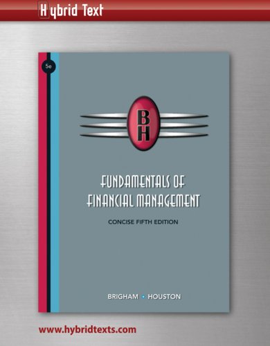 Fundamentals of Financial Management: Concise, Hybrid Edition (with Loose Leaf Book, Hybrid Access Code, Binder and Thomson ONE - Business School Edition 6-Month Printed Access Card) (9780324659184) by Brigham, Eugene F.; Houston, Joel F.