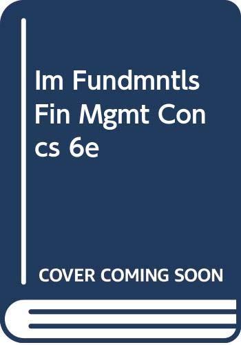 Stock image for Im Fundmntls Fin Mgmt Concs 6e for sale by The Book Cellar, LLC