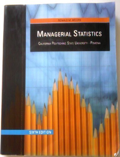 Stock image for Managerial Statistics, California Polytechnic State University - Pomona (6th Edition with CD Rom) [Paperback] Ronald M. Weiers for sale by GridFreed