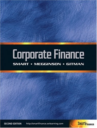 Corporate Finance (with Thomson ONE - Business School Edition 6-Month and Smart Finance Printed Access Card) (9780324784800) by Smart, Scott B.; Megginson, William L; Gitman, Lawrence J.