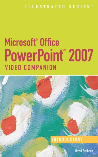 Microsoft Office PowerPoint 2007: Illustrated Introductory Video Companion (Illustrated Series) (9780324785135) by Beskeen, David W.
