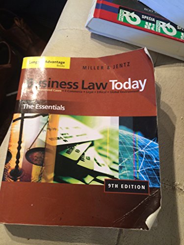 Business Law Today: The Essentials: Text & Summarized Cases E-Commerce, Legal, Ethical, and Global Environment (9780324786156) by Miller, Roger LeRoy; Jentz, Gaylord A.