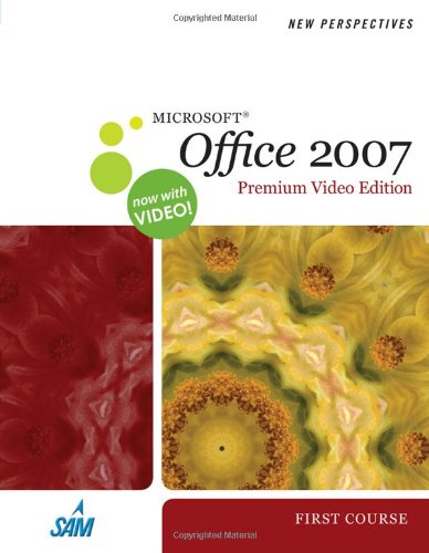 9780324788846: New Perspectives on Microsoft Office 2007, First Course, Premium Video Edition (New Perspectives (Thomson Course Technology))