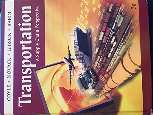 Transportation: A Supply Chain Perspective (9780324789195) by John J. Coyle; Robert A. Novak; Brian Gibson; Edward J. Bardi