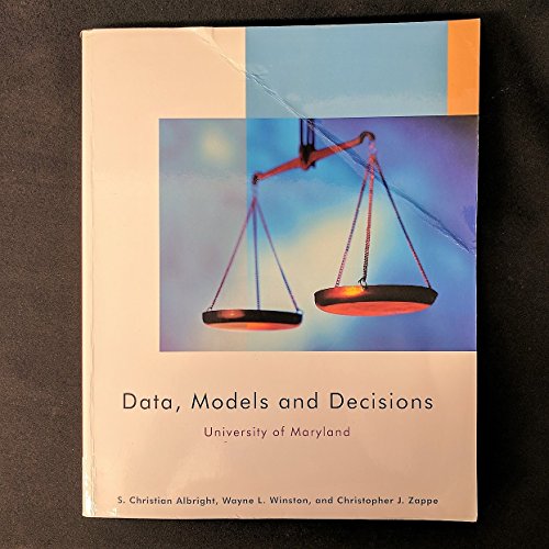 Beispielbild fr Data, Models and Decisions CUSTOM for University of Maryland (CUSTOM for the univerity of maryland) zum Verkauf von Wonder Book