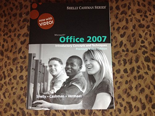9780324826845: Microsoft Office 2007: Introductory Concepts and Techniques, Premium Video Edition (Shelly Cashman)