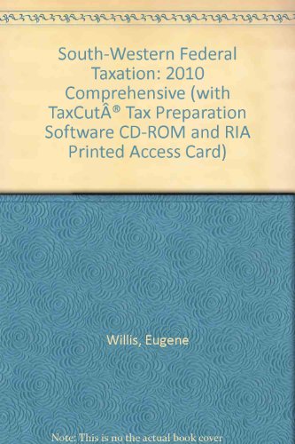 South-Western Federal Taxation: 2010 Comprehensive (with TaxCut Tax Preparation Software CD-ROM and RIA Printed Access Card) (9780324829419) by [???]