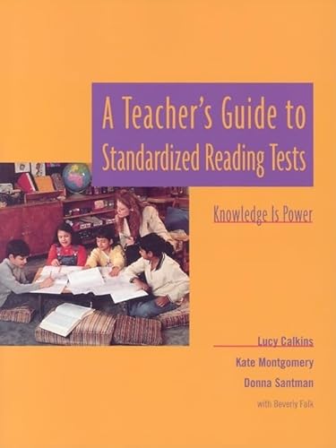 9780325000008: A Teacher’s Guide to Standardized Reading Tests: Knowledge Is Power