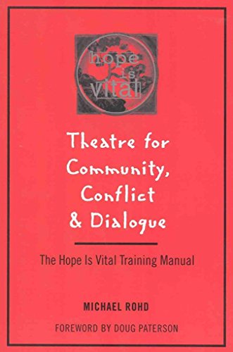 Stock image for Theatre for Community Conflict and Dialogue: The Hope Is Vital Training Manual for sale by Zoom Books Company