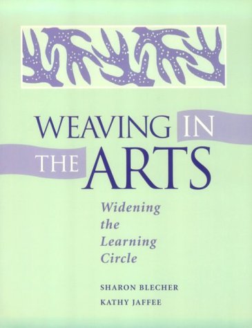 Weaving in the Arts: Widening the Learning Circle