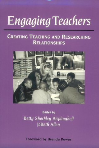 Stock image for Engaging Teachers : Creating Teaching and Researching Relationships for sale by Better World Books: West