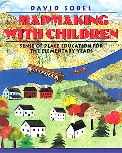Beispielbild fr Mapmaking with Children: Sense of Place Education for the Elementary Years zum Verkauf von Ergodebooks