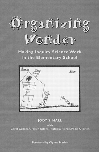 Stock image for Organizing Wonder: Making Inquiry Science Work in the Elementary School for sale by RiLaoghaire