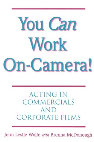 Stock image for You Can Work On-Camera!: Acting in Commercials and Corporate Films for sale by The BiblioFile