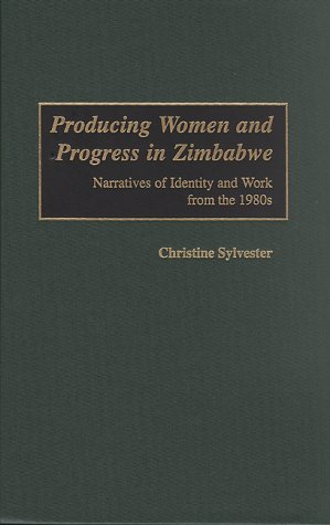 Stock image for Producing Women and Progress in Zimbabwe: Narratives of Identity and Work from the 1980s for sale by Alplaus Books