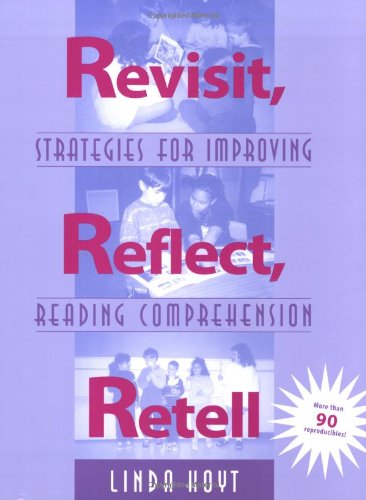 Beispielbild fr Revisit, Reflect, Retell: Strategies for Improving Reading Comprehension zum Verkauf von Wonder Book
