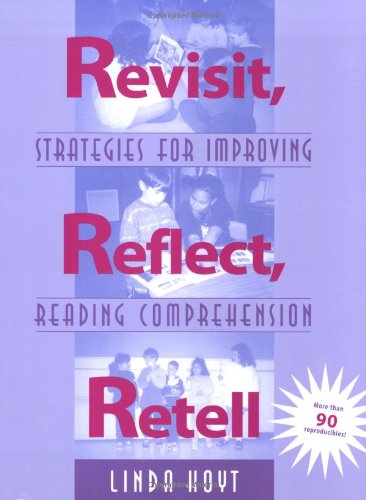 Imagen de archivo de Revisit, Reflect, Retell: Strategies for Improving Reading Comprehension a la venta por Gulf Coast Books